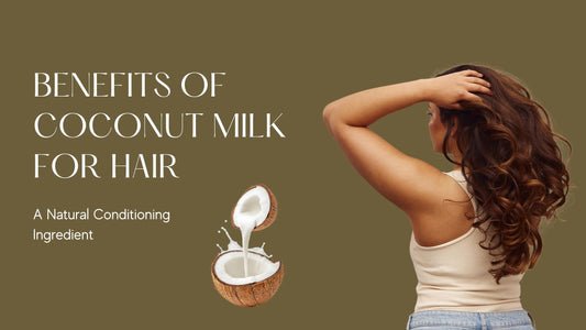 Benefits of Coconut Milk for Hair