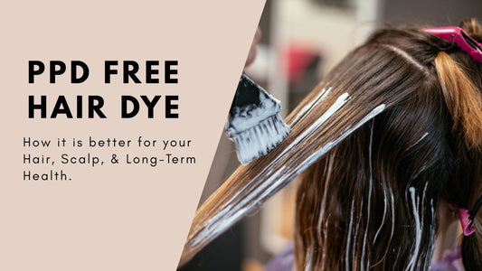 PPD Free Hair Dye: How It Is Better for Your Hair, Scalp & Long-Term Health